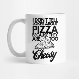 Cheesy Pizza Dad Joke Mug